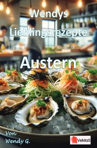 Wendys Lieblingsrezepte - Austern