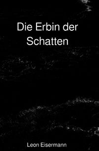Die Erbin der Schatten