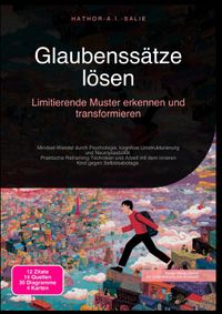 Glaubenssätze lösen: Limitierende Muster erkennen und transformieren