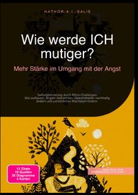 Wie werde ICH mutiger?: Mehr Stärke im Umgang mit der Angst