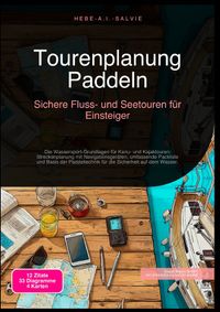 Tourenplanung Paddeln: Sichere Fluss- und Seetouren für Einsteiger