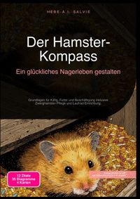 Der Hamster-Kompass: Ein glückliches Nagerleben gestalten