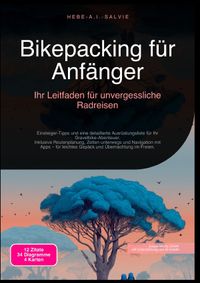 Bikepacking für Anfänger: Ihr Leitfaden für unvergessliche Radreisen