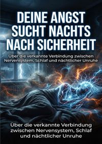 Deine Angst sucht nachts nach Sicherheit