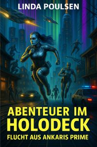 ABENTEUER IM HOLODECK - Flucht aus Ankaris Prime