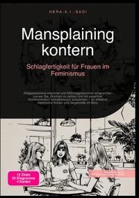 Mansplaining kontern: Schlagfertigkeit für Frauen im Feminismus