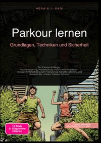 Parkour lernen: Grundlagen, Techniken und Sicherheit