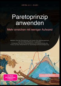 Paretoprinzip anwenden: Mehr erreichen mit weniger Aufwand