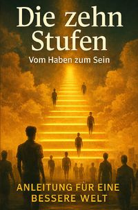 Die zehn Stufen - Vom Haben zum Sein