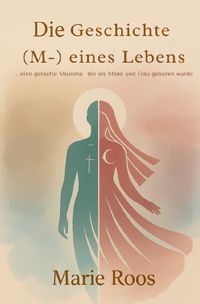 Die Geschichte (M-) eines Lebens