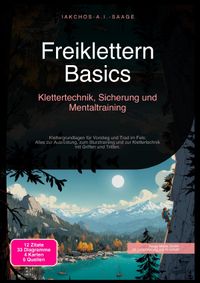 Freiklettern Basics: Klettertechnik, Sicherung und Mentaltraining