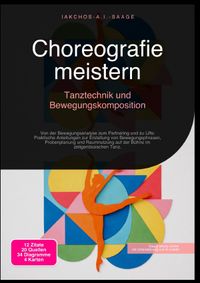 Choreografie meistern: Tanztechnik und Bewegungskomposition