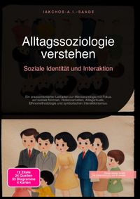 Alltagssoziologie verstehen: Soziale Identität und Interaktion