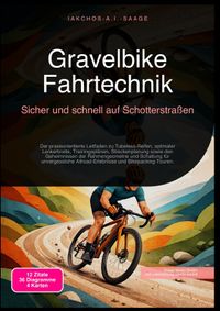 Gravelbike Fahrtechnik: Sicher und schnell auf Schotterstraßen