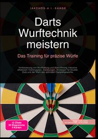 Darts Wurftechnik meistern: Das Training für präzise Würfe