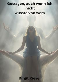 Getragen, auch wenn ich nicht wusste von wem