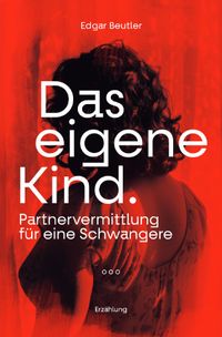 Das eigene Kind – Partnervermittlung für eine Schwangere