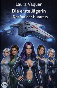 Die erste Jägerin - Der Ruf der Huntress
