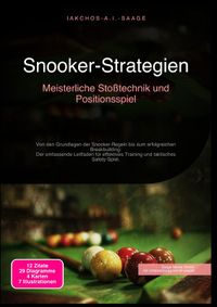 Snooker-Strategien: Meisterliche Stoßtechnik und Positionsspiel