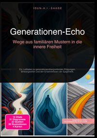 Generationen-Echo: Wege aus familiären Mustern in die innere Freiheit