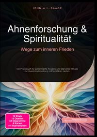 Ahnenforschung &amp; Spiritualität: Wege zum inneren Frieden