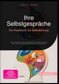 Ihre Selbstgespräche: Ein Praxisbuch zur Selbstführung