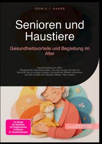 Senioren und Haustiere: Gesundheitsvorteile und Begleitung im Alter