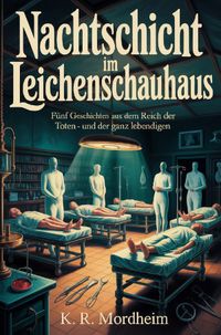 Nachtschicht im Leichenschauhaus