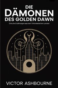 Die Dämonen des Golden Dawn