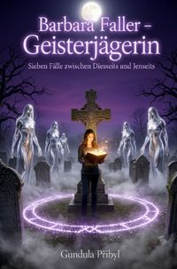 Barbara Faller – Geisterjägerin