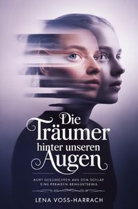 Die Träumer hinter unseren Augen