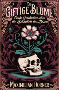 Die giftige Blume