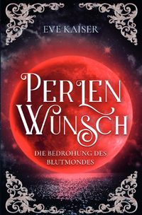 Blutmond Diologie / Perlenwunsch: Die Bedrohung des Blutmondes