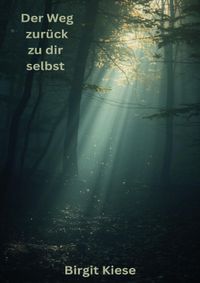 Der Weg zurück zu dir selbst