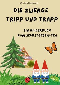 Mein eigenes Bilderbuch / Die Zwerge Tripp und Trapp