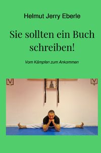 Sie sollten ein Buch schreiben!