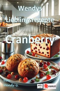 Wendys Lieblingsrezepte - Cranberry