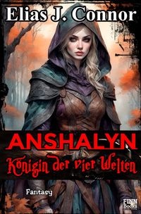 Anshalyn / Anshalyn - Königin der vier Welten