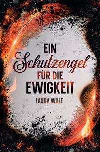 Vampirroman, Band 1: (Sei mein Schutzengel für die Ewigkeit)