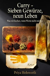 Curry – Sieben Gewürze, neun Leben