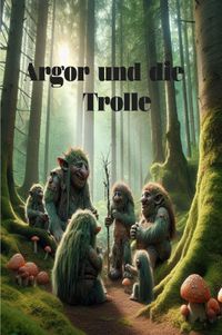 Argor und die Trolle