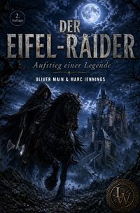 Der Eifel-Raider - Aufstieg einer Legende (2. Auflage - überarbeitete Fassung)