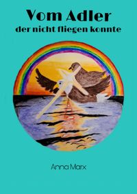 Vom Adler der nicht fliegen konnte