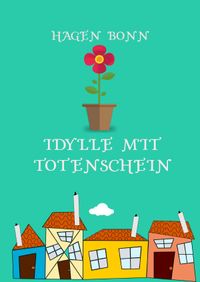 Idylle mit Totenschein
