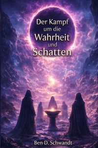 Der Kampf um die Wahrheit und Schatten