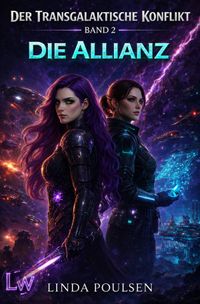 Der Transgalaktische Konflikt - Im Schatten der Jägerin / Der Transgalaktische Konflikt - Im Schatten der Jägerin - Buch 2 von 7 - Die Allianz