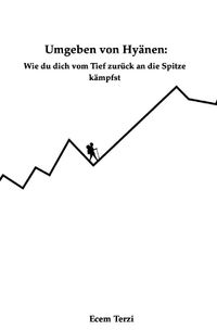 Umgeben von Hyänen: Wie du dich vom Tief zurück an die Spitze kämpfst