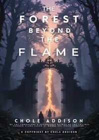 The Forest Beyond the Flame