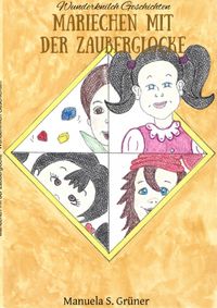 Wunderknilch Geschichten / Mariechen mit der Zauberglocke
