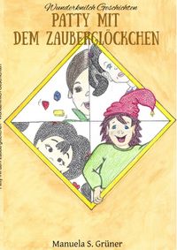 Wunderknilch Geschichten / Patty mit dem Zauberglöckchen